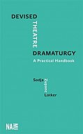 Devised Theatre Dramaturgy - A Practical Handbook