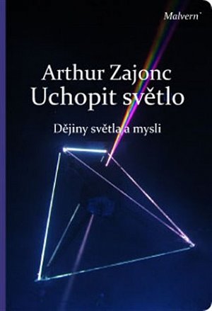 Uchopit světlo - Dějiny světla a mysli