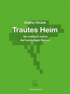 Na vratkých nohou - Trautes Heim