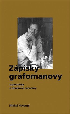 Zápisky grafomanovy - vzpomínky a deníkové záznamy