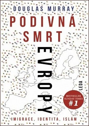 Podivná smrt Evropy - Imigrace, identita, islám, 1.  vydání