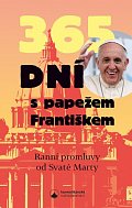 365 dní s papežem Františkem - Ranní promluvy od Svaté Marty, 3.  vydání