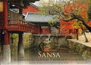 Sansa - Buddhistické kláštery v korejských horách. Místa, která čistí a otevírají mysl