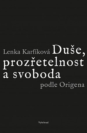 Duše, prozřetelnost a svoboda podle Origena