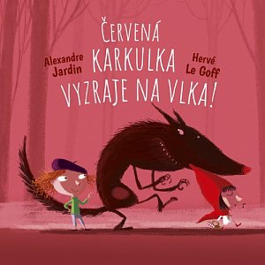 Skoč si do pohádky: Červená Karkulka vyzraje na vlka!
