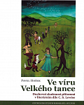 Ve víru Velkého tance - Duchovní zkušenost přítomná v literárním díle C. S. Lewise, 2.  vydání