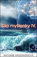 Síla myšlenky IV. - Emocí k nemoci