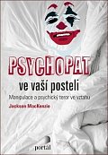 Psychopat ve vaší posteli - Manipulace a psychický teror ve vztahu