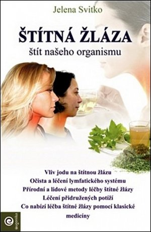 Štítná žláza štít našeho organismu