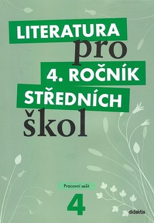 Literatura pro 4. ročník SŠ - Pracovní sešit