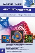 Geny jako příležitost - Jak si sami určujeme svůj genetický osud