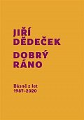 Dobrý ráno - Básně z let 1987-2020