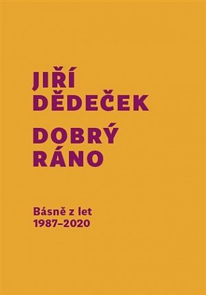 Dobrý ráno - Básně z let 1987-2020