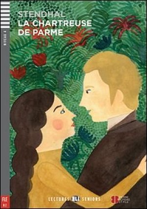 Lectures ELI Seniors 4/B2: La chartreuse de parme + Downloadable multimedia