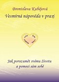 Vesmírná nápověda v praxi - Jak porozumět svému životu a pomoci sám sobě