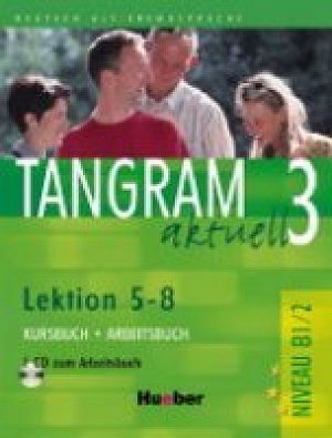 Tangram aktuell 3: Lektion 5-8: Kursbuch + Arbeitsbuch mit Audio-CD