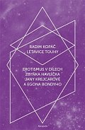Létavice touhy - Erotismus v dílech Zbyňka Havlíčka, Jany Krejcarové a Egona Bondyho