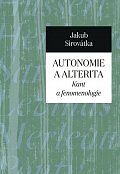 Autonomie a alterita - Kant a fenomenologie