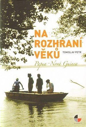 Na rozhraní věků - Papua Nová Guinea