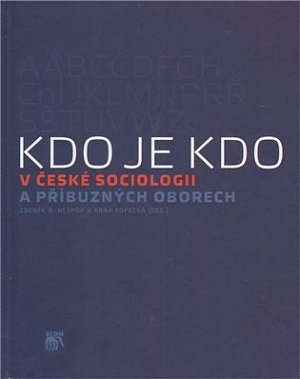 Kdo je kdo v české sociologii a příbuzných oborech