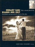Obrazy času / Bilder der Zeit: Český a rakouský film 30. let / Tschechischer und österreichischer Film der 30er Jahre