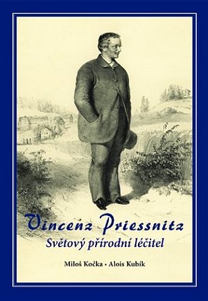 Vincenz Priessnitz - Světový přírodní léčitel