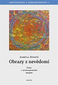 Obrazy z nevědomí - Arteterapie a sebezkušenost I