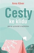 Cesty ke klidu - Jak se vyrovnat s nejistotou