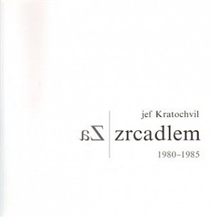 Za zrcadlem 1980 - 1985