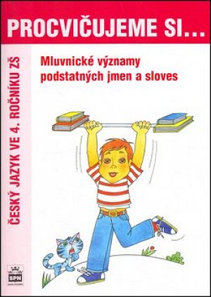 Procvičujeme si mluvnické významy podstatných jmen a sloves pro 4. r. ZŠ