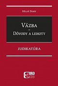 Väzba Dôvody a lehoty