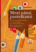 Mezi námi pastelkami - Grafomotorická cvičení a nácvik psaní pro děti od 3 do 5 let, 1. díl, 5.  vydání