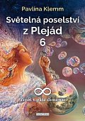Světelná poselství z Plejád 6 - Život v páté dimenzi