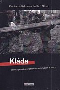Kláda - Soubor povídek Kamily Holáskové o vztazích mezi mužem a ženou
