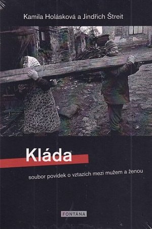 Kláda - Soubor povídek Kamily Holáskové o vztazích mezi mužem a ženou