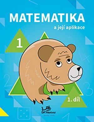 Matematika a její aplikace pro 1. ročník 1.díl - pro 1. ročník, 2.  vydání