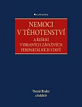 Nemoci v těhotenství a řešení vybraných závažných peripartálních stavů