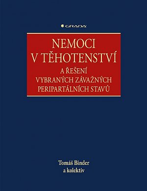 Nemoci v těhotenství a řešení vybraných závažných peripartálních stavů