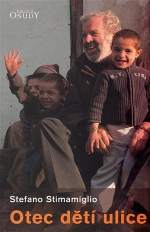 Otec dětí ulice - Kdo zachrání život, zachrání celý svět