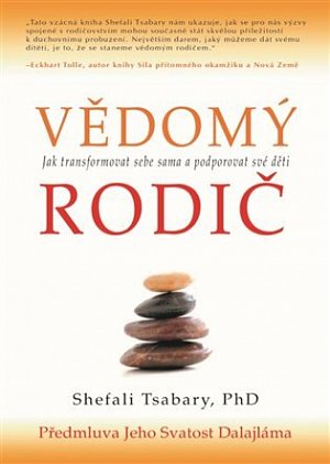 Vědomý rodič - Jak transformovat sebe sama a podporovat své děti