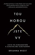Tou horou jste vy - Cesta od sebesabotáže k dokonalému sebepoznání
