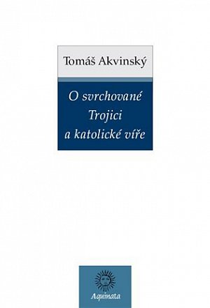 O svrchované Trojici a katolické víře