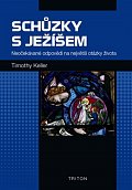 Schůzky s Ježíšem - Neočekávané odpovědi na největší otázky života