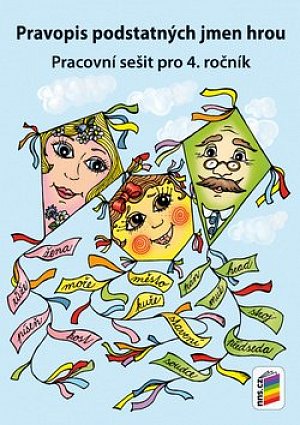 Pravopis podstatných jmen hrou - pracovní sešit pro 4. ročník