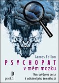 Psychopat v mém mozku - Neurovědcova cesta k odhalení jeho temného já
