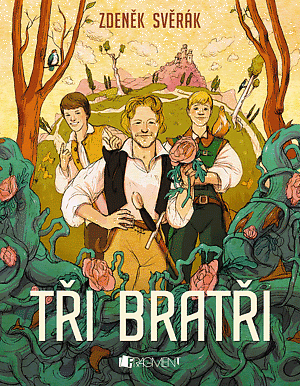 Zdeněk Svěrák – Tři bratři