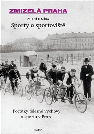Zmizelá Praha - Sporty a sportoviště
