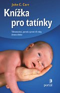 Knížka pro tatínky - Těhotenství, porod a první tři roky života dítěte
