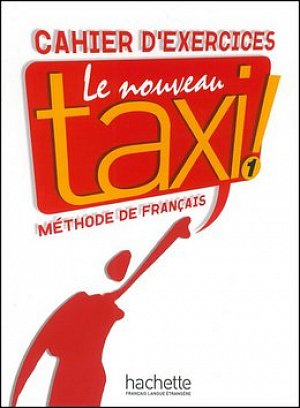 Le Nouveau Taxi ! 1 (A2) Cahier d´exercices