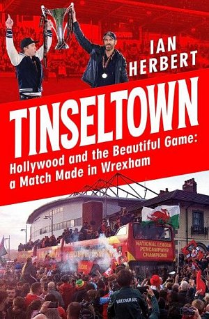 Tinseltown: Hollywood and the Beautiful Game - a Match Made in Wrexham
